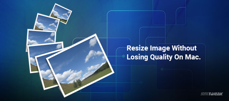 Resize image without losing quality software for mac pro